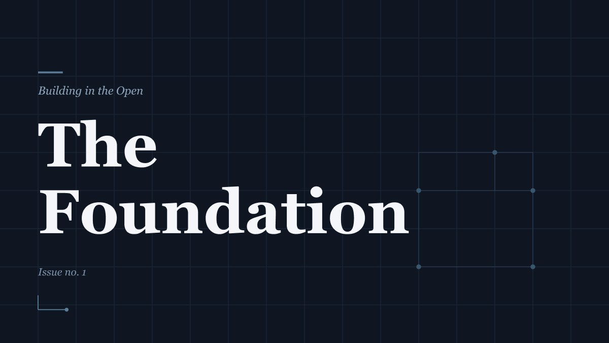 The Foundation, Building in the Open